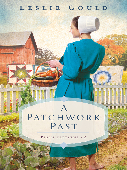 Title details for A Patchwork Past by Leslie Gould - Available